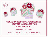 Wzmacnianie zdrowia psychicznego i kompetencji społecznych dzieci i młodzieży - sprawozdanie z seminarium
