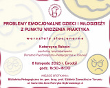 Warsztaty stacjonarne: Problemy emocjonalne dzieci i młodzieży z punktu widzenia praktyka
