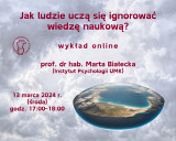 Wykład online: Jak ludzie uczą się ignorować wiedzę naukową?