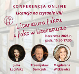 Konferencja online: Licencja na czytanie VIII. Literatura faktu i fakt w literaturze
