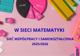 "W sieci matematyki” sieć współpracy i samokształcenia - sprawozdanie z 17 lutego 2026 r.