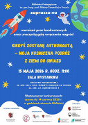 Kiedyś zostanę astronautą – moja kosmiczna podróż z Ziemi do gwiazd - wystawa oraz wręczenie nagród