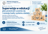 Superwizje w edukacji jako przestrzeń uczenia się i rozwoju kadry systemu oświaty - wykład online