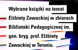 Wybrane książki na temat Elżbiety Zawackiej