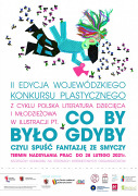 Wojewódzki konkurs plastyczny „Co by było gdyby, czyli spuść fantazję ze smyczy”