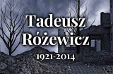 Tadeusz Różewicz, czyli kto? Kilka tropów do interpretacji wątków biograficznych w twórczości autora "Kartoteki" - wykład online
