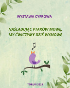 Wystawa online prac plastycznych „Naśladując ptaków mowę, my ćwiczymy dziś wymowę”