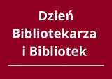 Dzień Bibliotekarza i Bibliotek
