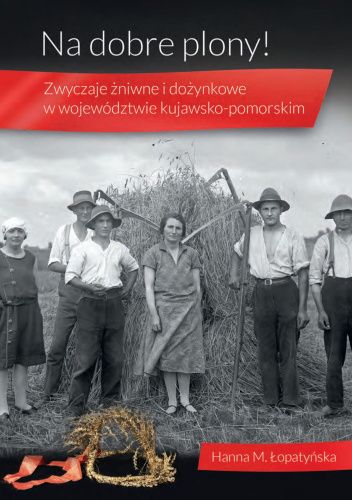 Na okładce: Zdjęcie żniwiarzy