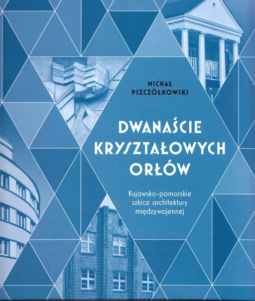 Na okładce: Niebieskie trójkąty i budynki