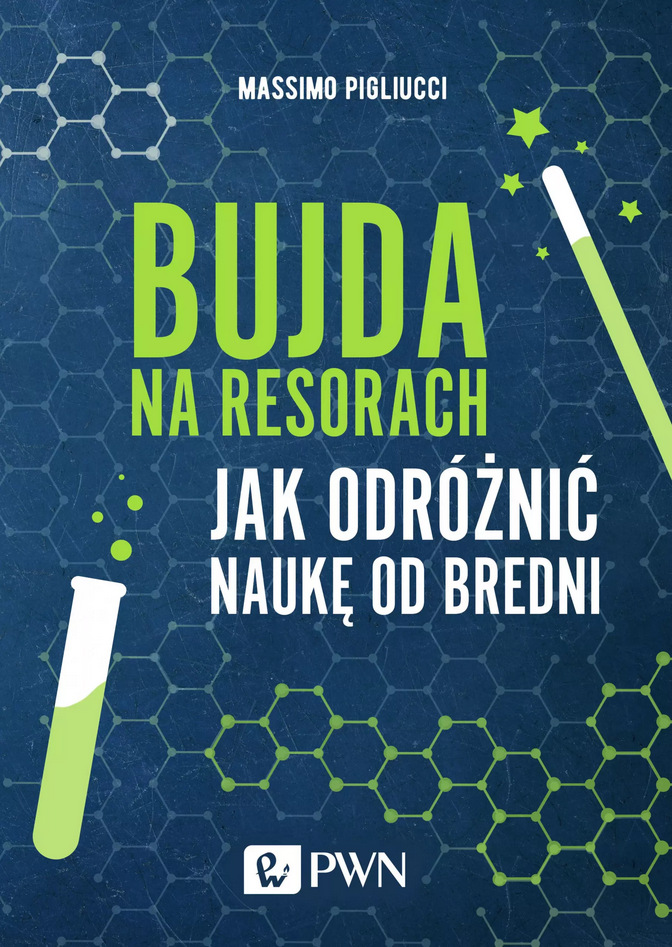 Okładka książki, granatowe tło, po środku u&nbsp;góry białe litery Massimo Pigliucc, poniżej zielony napis Bujda na resorach : jak odróżnić naukę od bredni, po lewej stronie u&nbsp;dołu probówka, po prawej różdżkę magika.