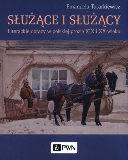 E-book na platformie IBUK Libra. Autor: Emanuela Tatarkiewicz. Tytuł: Służące i służący: literackie obrazy w polskiej prozie XIX i XX wieku. Na okładce ksiązki reprodukcja obrazu Sanie przed dworem Zygmunta Rozwadowskiego.