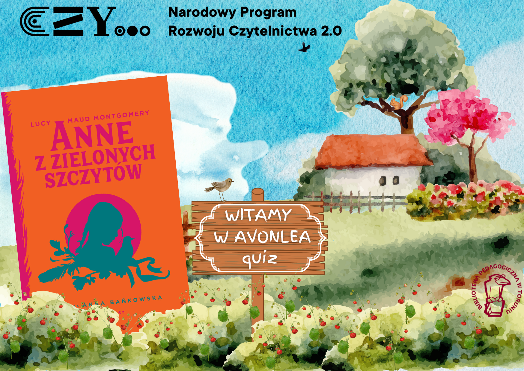 W głębi dom wśród zieleni, z przodu tablica z napisem: Witamy w Avonlea quiz. Obok okładka książki: kontur twarzy dziewczynki wśród kwiatów. Logotypy NPRCZ i Bibl. Ped.