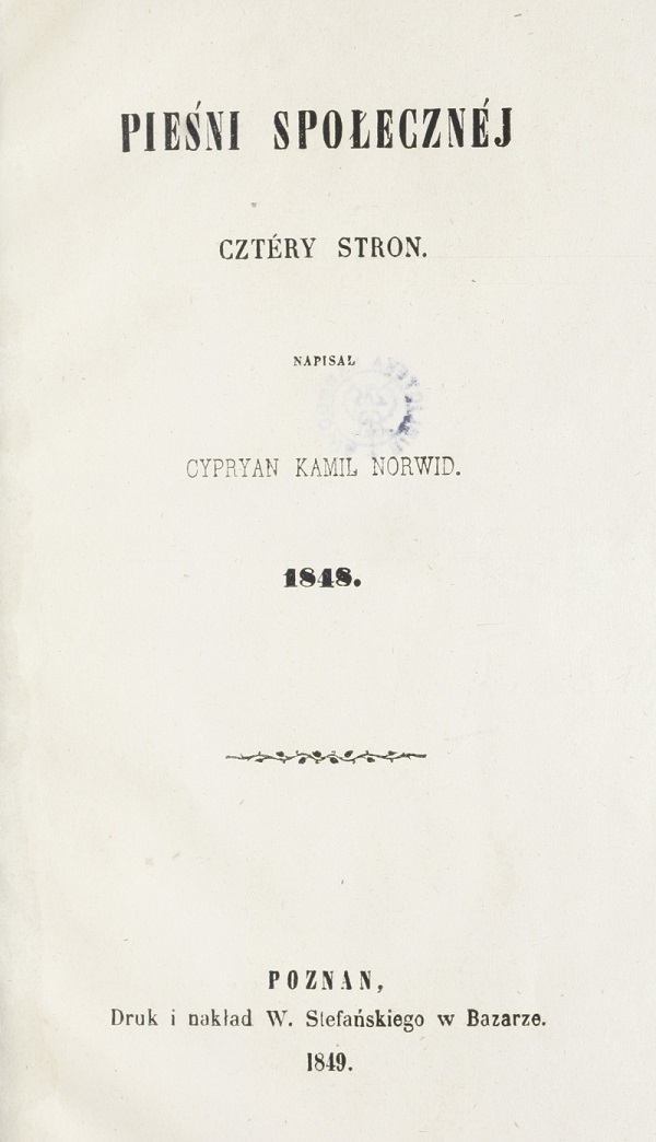 Strona tytułowa dzieła „Pieśni społecznej cztery strony” Cypriana Kamila Norwida, wydanego w Poznaniu przez W. Stefańskiego w 1849 roku