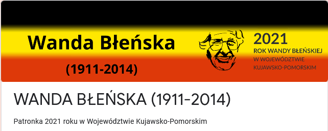Trzy poziome pasy: czarny, żółty i czerwony. Napisy: Wanda Błeńska (1911-2014) i 2021 Rok Wandy Błeńskiej w Województwie Kujawsko-Pomorskim. Czarny, rysunkowy zarys twarzy starszej kobiety w okularach.