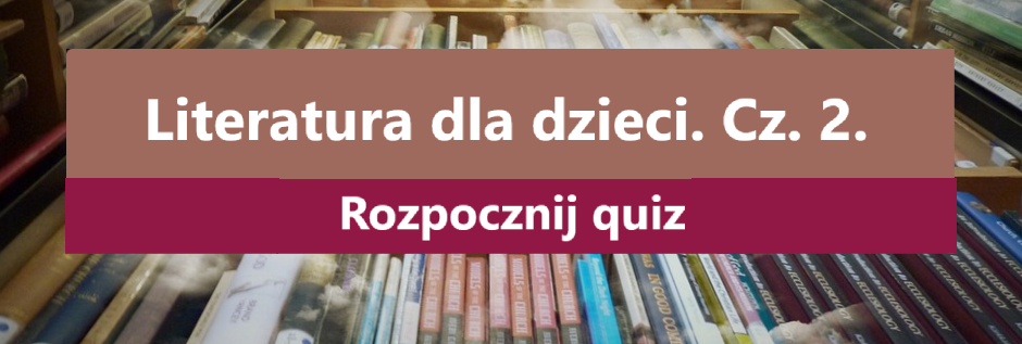 Quzi online - Literatura dla dzieci, cz. 2.