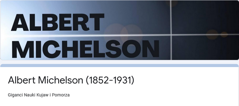 Zrzut ekranu przedstawiający nagłówek quizu. U góry: czarny napis: Albert Michelson na niebieskim tle, na którym widać dwa przecinające się pod kątem prostym promienie światła. Poniżej, na białym tle, napis: Albert Michelson (1852-1931).