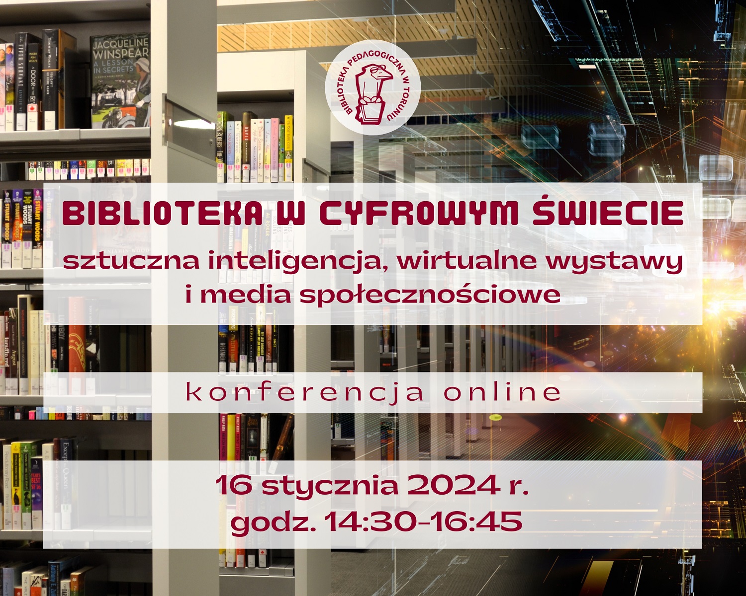 Plakat zapraszający na konferencję. Regały z ksiązkami stopniowo zmieniają się w nieokreśoną, cyfrową rzeczywistoiść.