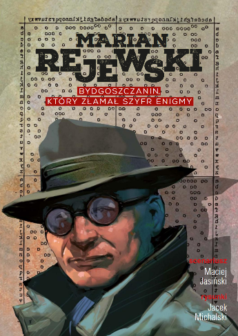 Elektroniczna wersja komiksu: Marian Rejewski : bydgoszczanin, który złamał szyfr Enigmy
