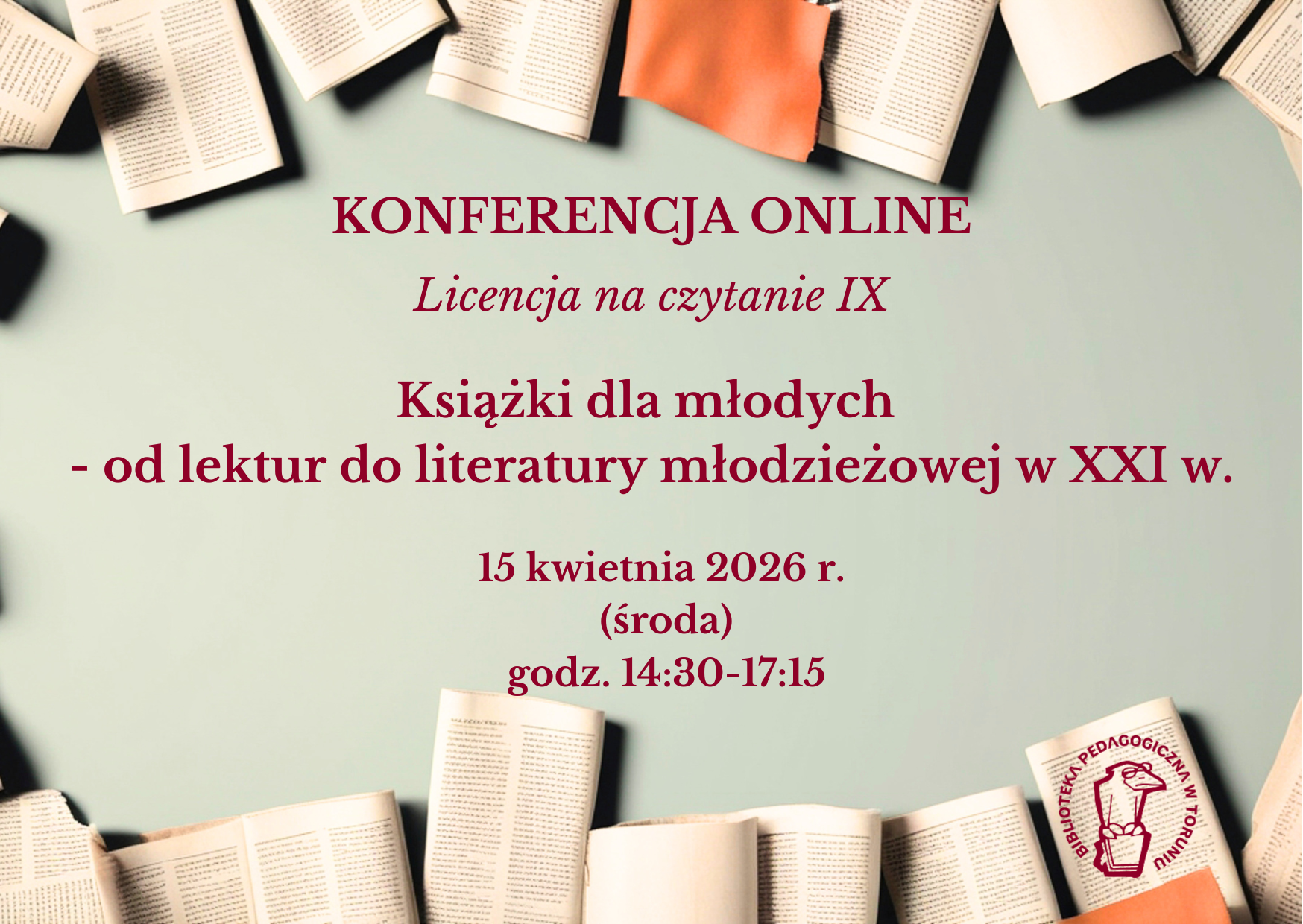 Plakat na konferencje online Licencja na czytanie IX w&nbsp;Bibliotece Pedagogicznej w&nbsp;Toruniu.