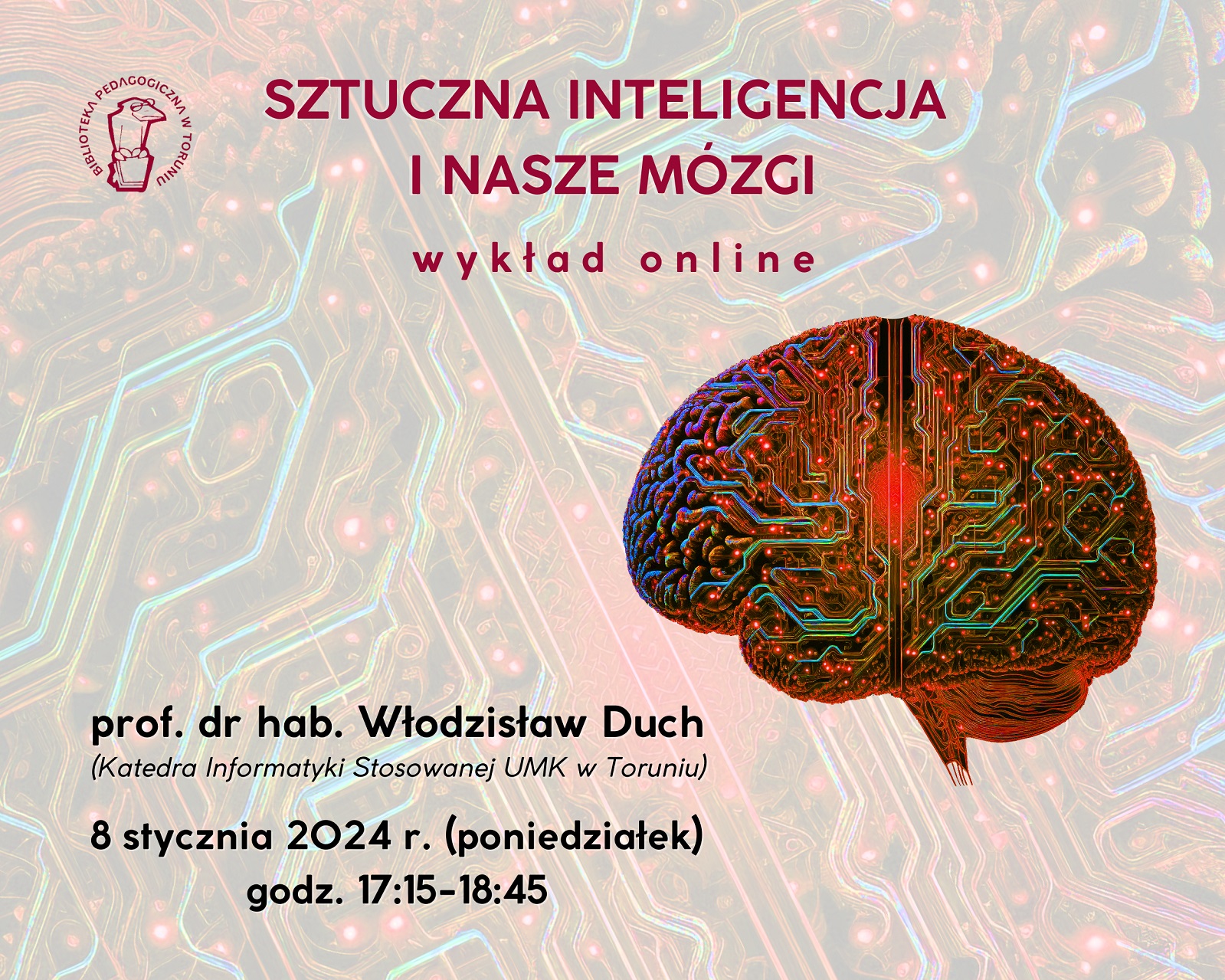 Grafika zapraszająca do udziału w wykładzie online. W prawym dolnym rogu rysunek przedstawiacy mózg z elektronicznymi podzespołami.