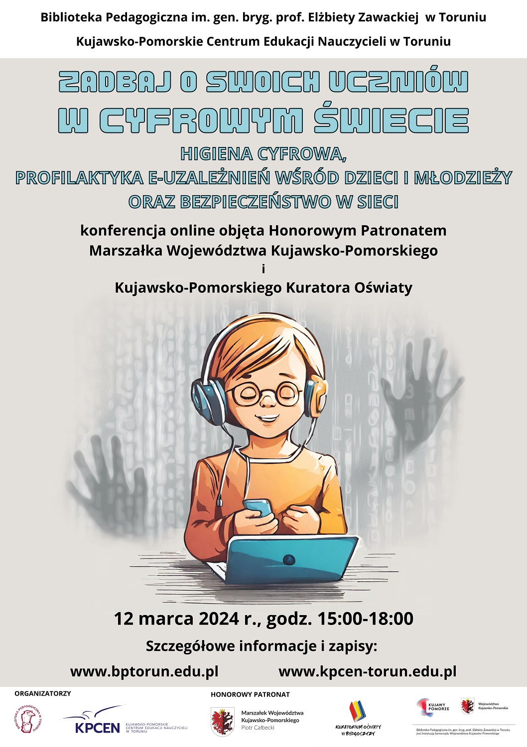 Plakat zapraszający na konferencję. Na szarym tle rysunek dziecka siedzącego przed laptopem, a za jego plecami niepokojąco wyglądające ręce wyciągnięte w jego stronę.