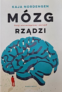 Okładka książki pt.: Mózg rządzi. Twój niezastąpiony narząd. Na okładce na białym tle duży rysunek mózgu w kolorze niebieskim oraz mała sylwetka czerwonego człowieka
